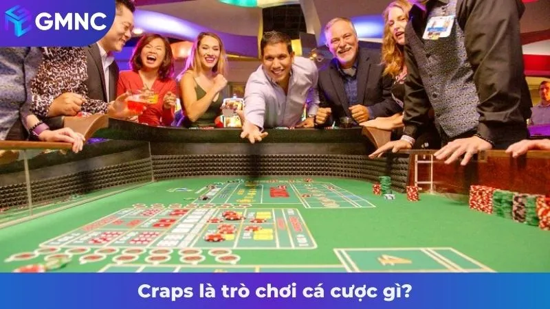 Craps là trò chơi cá cược gì?